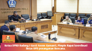 Ketua DPRD Badung I Gusti Anom Gumanti Pimpin Rapat Koordinasi Penanganan Bencana.