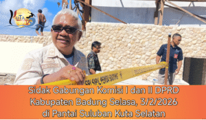 DPRD Badung Rekomendasikan Penutupan Proyek Pembangunan Akomodasi Wisata Pantai Suluban